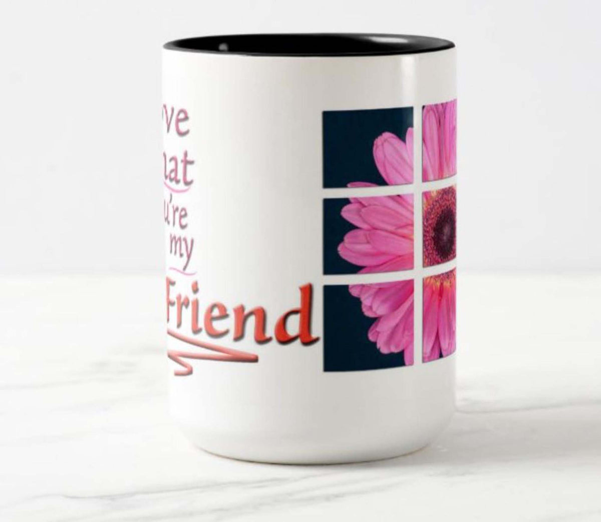 Bestie - I love that you're my Best Friend